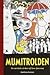 Mumitrolden – De samlede striber 1 by Tove Jansson