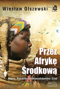Przez Afrykę środkową. Angola, Republika Środkowoafrykańska i Czad (Paperback)