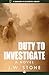 Duty to Investigate: A Novel