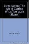 Negotiation: The Art of Getting What You Want