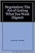 Negotiation: The Art of Getting What You Want