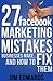 27 Facebook Marketing MISTAKES Businesses Make… and How to FIX Them Fast!