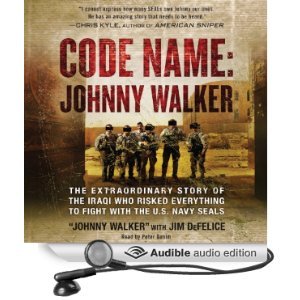 Code Name: Johnny Walker: The Extraordinary Story of the Iraqi Who Risked Everything to Fight with the U.S. Navy SEALs