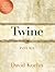 Twine: Poems (May Sarton New Hampshire Poetry Prize)