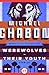 Werewolves in Their Youth by Michael Chabon