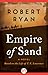 Empire of Sand: A Novel Bas...