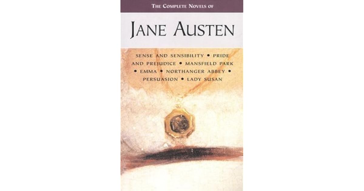 The Complete Novels of Jane Austen by Jane Austen The Complete Novels of Jane Austen by Jane Austen