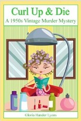 Curl Up & Die: A 1950s Vintage Murder Mystery