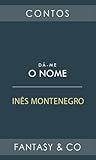 Dá-me o nome by Inês Montenegro