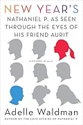 New Year's: Nathaniel P. as Seen Through the Eyes of His Friend Aurit (Kindle Single)