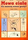 Mowa Ciała Co znaczą nasze gesty? Mowa Ciała Co znaczą nasze gesty?
