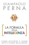 La formula dell'intelligenza: Come scoprire e usare tutte le forze della mente