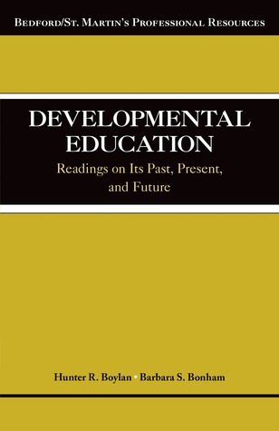 Developmental Education: Readings on Its Past, Present, and Future