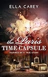 The Paris Time Capsule by Ella Carey The Paris Time Capsule by Ella Carey