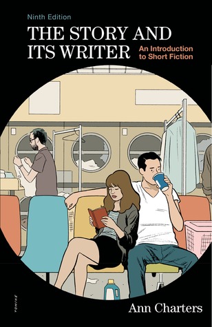 The Story and Its Writer: An Introduction to Short Fiction: Ninth Edition (Paperback)