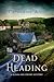 Dead Heading: A Sloan and Crosby Mystery (Detective Chief Inspector C.D. Sloan)