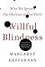 Willful Blindness by Margaret Heffernan