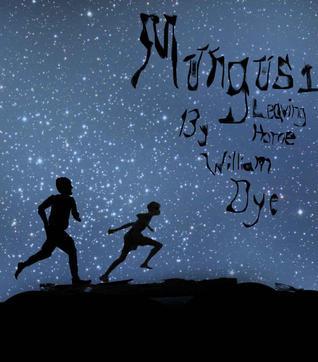 Mungus 1: Leaving Home (Kindle Edition)