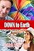 Down to Earth