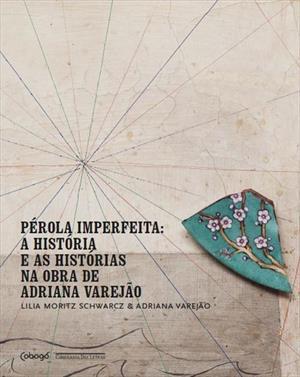 Pérola Imperfeita: A História e as Histórias na Obra de Adriana Varejão