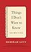 Things I Don't Want to Know: On Writing