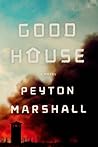 Goodhouse by Peyton Marshall