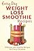 Weight Loss Smoothies: The ...