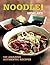 Noodle!: 100 Amazing Authen...