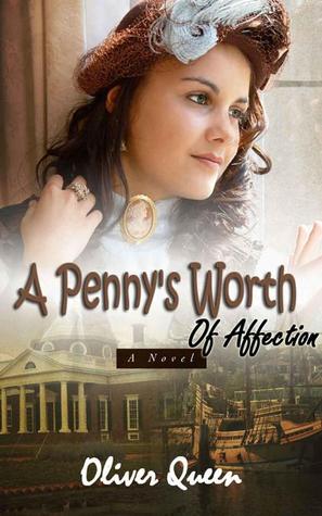 A Penny’s Worth Of Affection: A Novel (Kindle Edition)