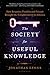 The Society for Useful Knowledge: How Benjamin Franklin and Friends Brought the Enlightenment to America