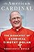 An American Cardinal: The Biography of Cardinal Timothy Dolan