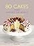 80 Cakes From Around the World