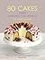 80 Cakes From Around the World