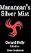 Manannan's Silver Mist, The legend of the sunken island (Manx Trilogy Book 3)