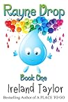 Rayne Drop by Ireland Taylor