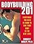 Bodybuilding 201: Everythin...