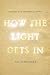 How the Light Gets In: Writ...