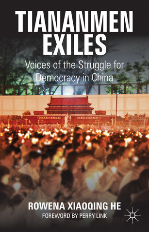 Tiananmen Exiles: Voices of the Struggle for Democracy in China (Palgrave Studies in Oral History)
