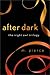 After Dark by M. Pierce After Dark by M. Pierce