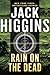 Rain on the Dead (Sean Dillon, #21) by Jack Higgins