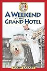 A Weekend at the Grand Hotel (Sam: Dog Detective)
