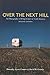 Over the Next Hill: An Ethn...