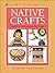 Native Crafts: Inspired by North America's First Peoples