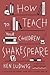 How to Teach Your Children Shakespeare