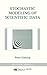 Stochastic Modeling of Scientific Data (Chapman & Hall/CRC Texts in Statistical Science)