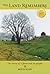 The Land Remembers by Ben Logan