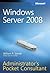 Windows Server® 2008 Administrator's Pocket Consultant (Pro - Administrator's Pocket Consultant)