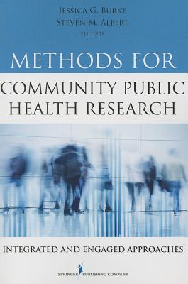 Methods for Community Public Health Research: Integrated and Engaged Approaches