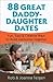 88 Great Daddy-Daughter Dates by Rob Teigen