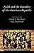 Faith and the Founders of the American Republic by Mark David Hall